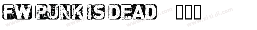 FW Punk Is Dead字体转换